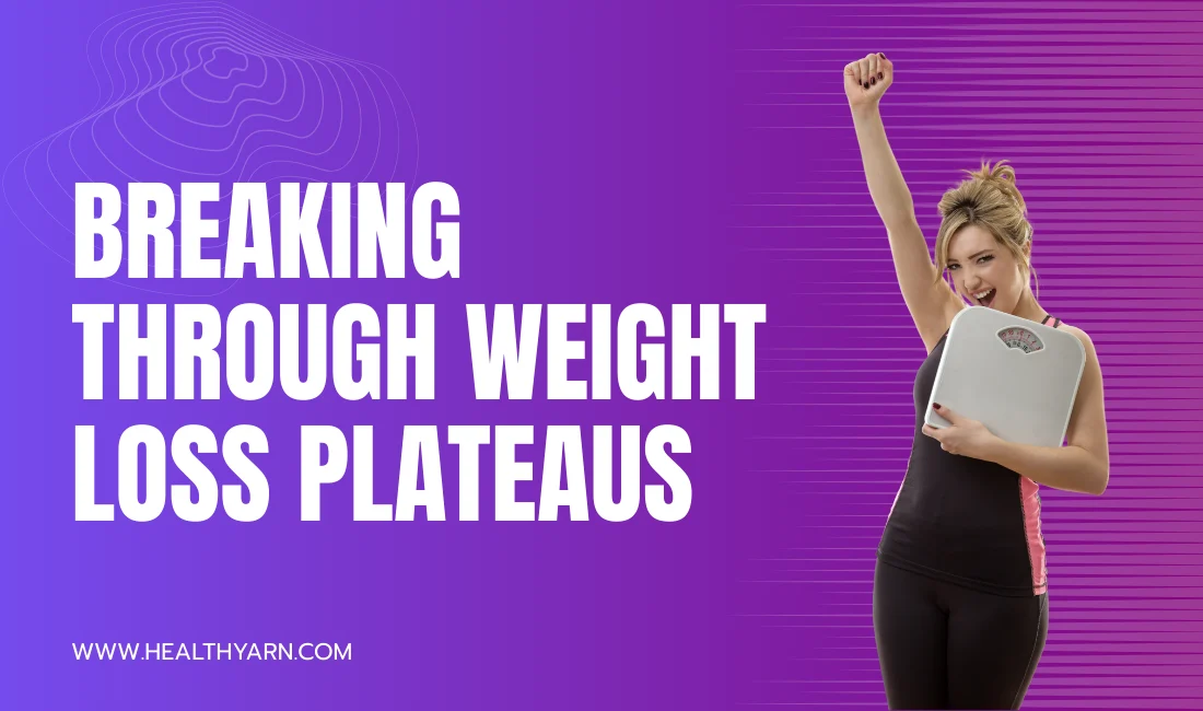 Ways To Breaking Through Weight Loss Plateaus