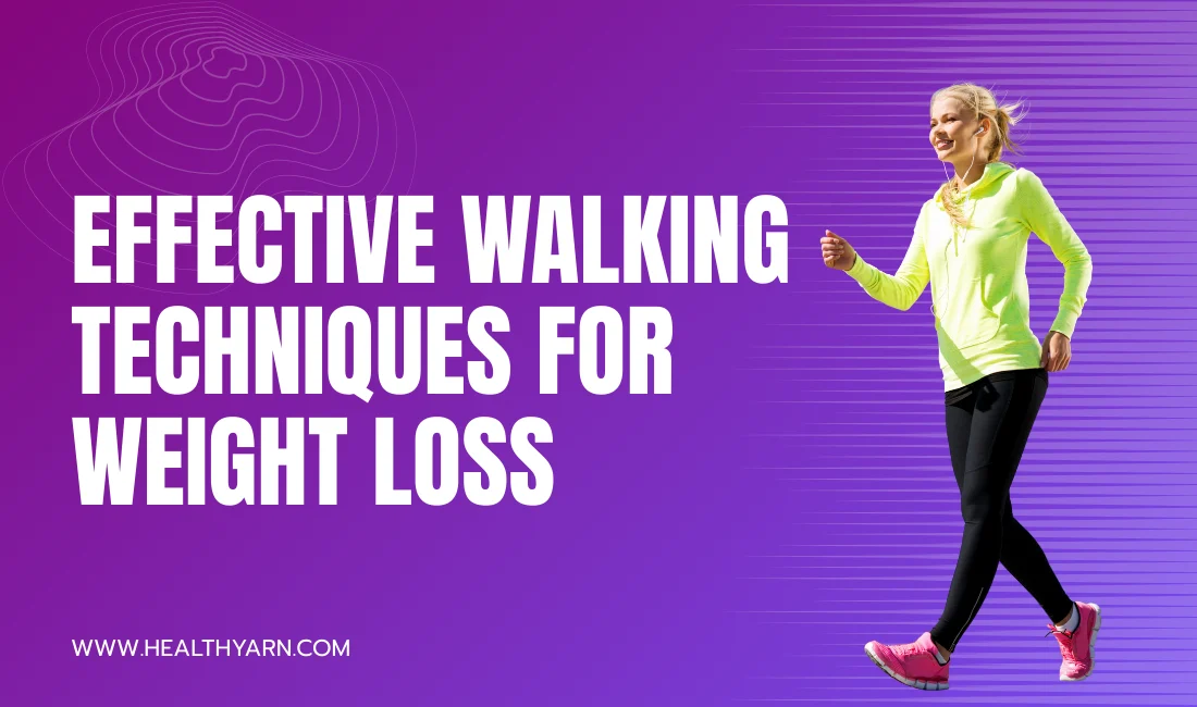 Effective Walking Techniques for Weight Loss