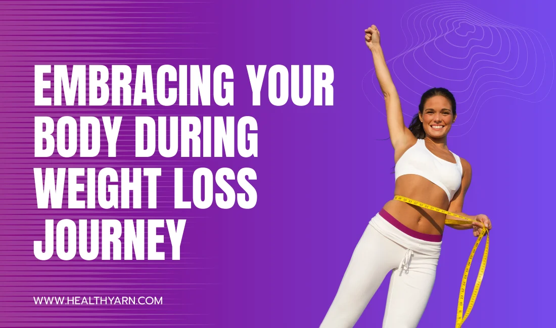 Mindset to Embracing Your Body During Weight Loss Journey