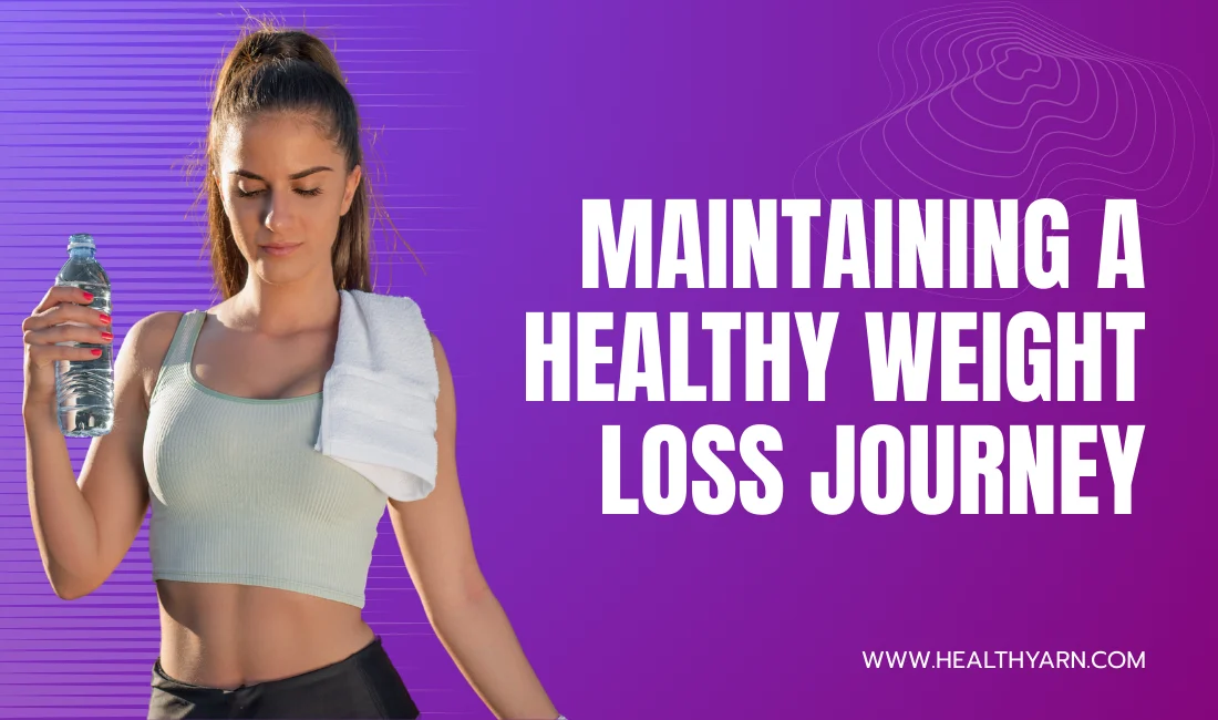 Maintaining a Healthy Weight for Successful Weigh Loss Journey