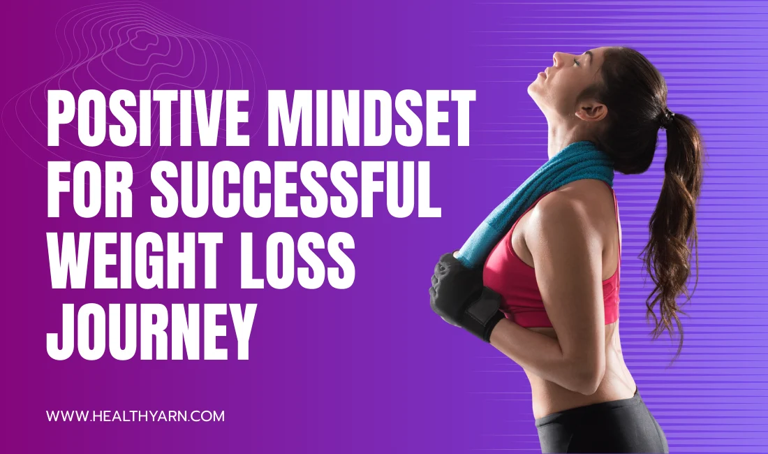 Develop a Positive Mindset for Successful Weight Loss Journey
