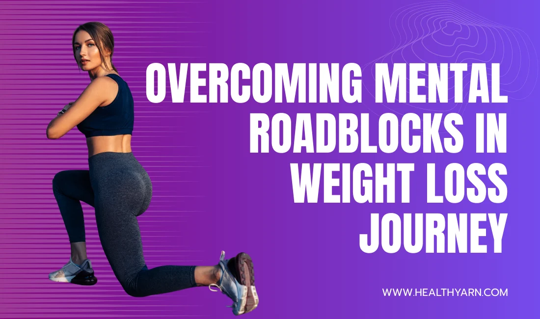 Overcoming Mental Roadblocks in Weight Loss Journey