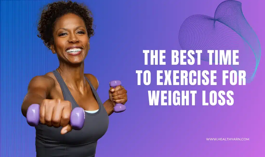 The Best Time to Exercise for Weight Loss