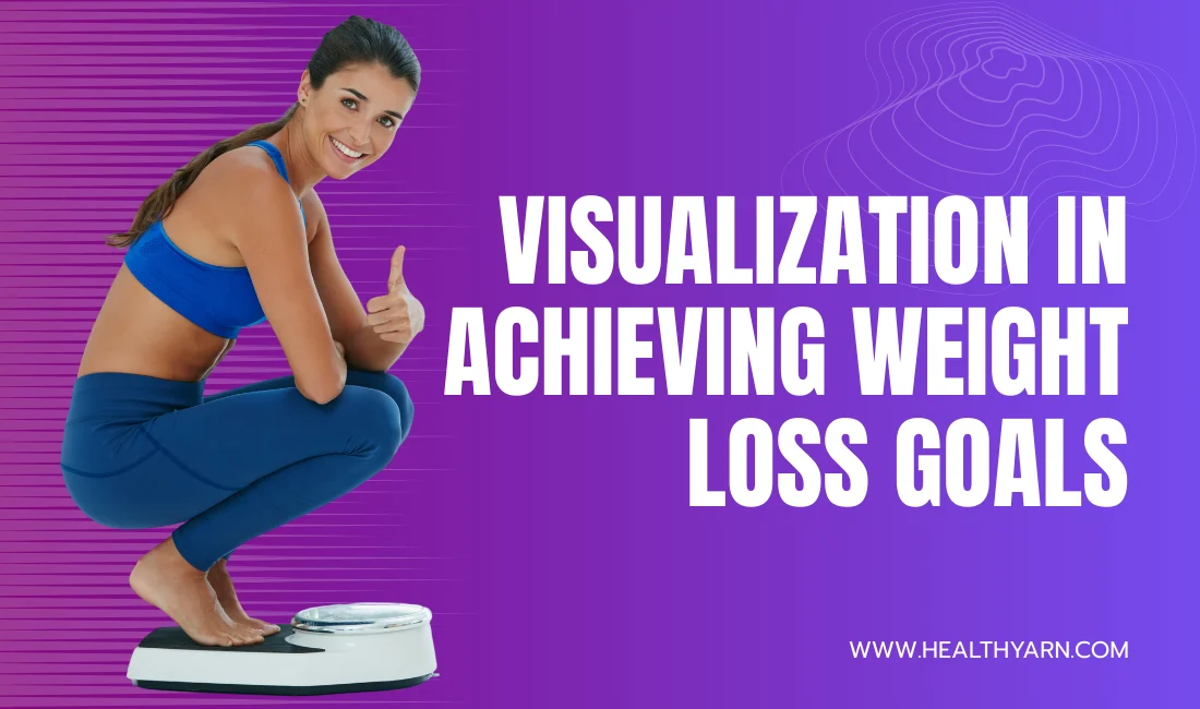 The Power of Visualization in Achieving Weight Loss Goals